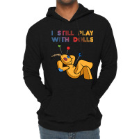 I Still Play With Dolls Funny Voodoo Doll 8 Lightweight Hoodie | Artistshot