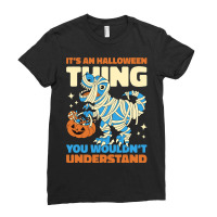 Its A Halloween Thing You Wouldnt Understand With  Ladies Fitted T-shirt | Artistshot