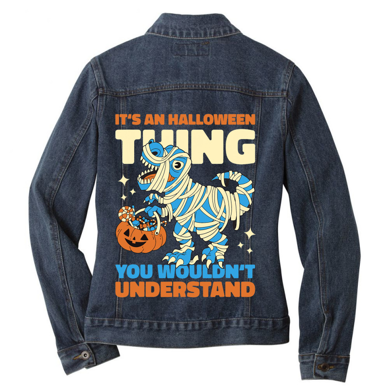 Its A Halloween Thing You Wouldnt Understand With  Ladies Denim Jacket by YarielHaskel | Artistshot