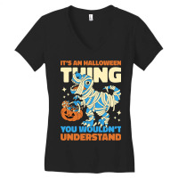 Its A Halloween Thing You Wouldnt Understand With  Women's V-neck T-shirt | Artistshot