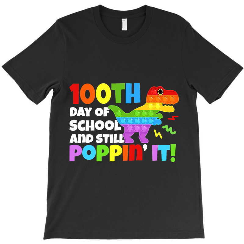 Happy 100 Days Of School And Still Poppin It Dinos T-shirt | Artistshot