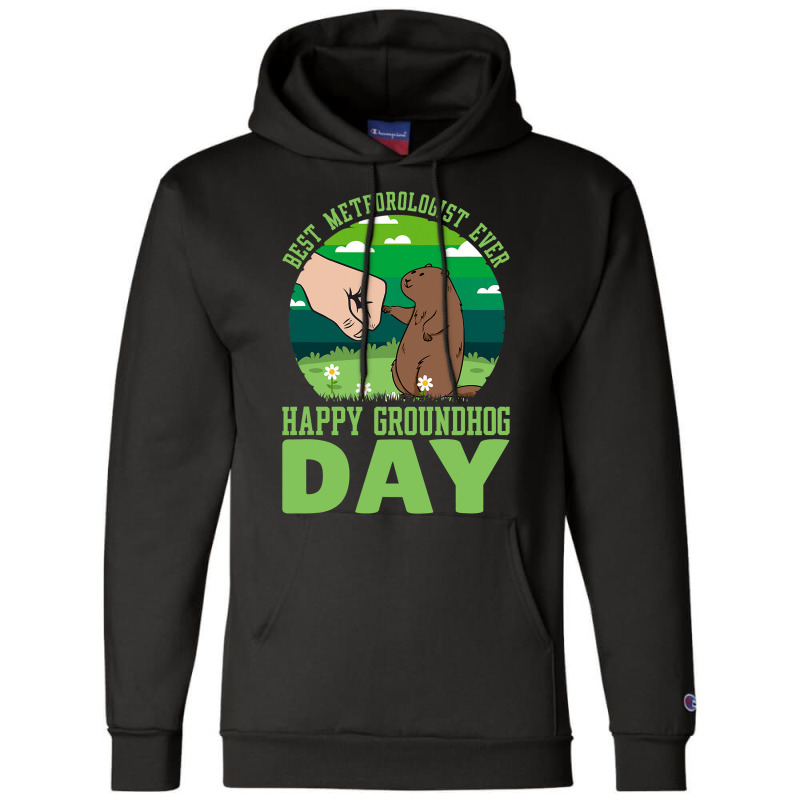 Funny Happy Groundhog Day Best Meteorologist Ever  Champion Hoodie by DiamondAnaya | Artistshot