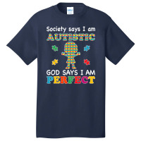 Society Says I Am Autistic God Says I Am Perfect Autism (2) Basic T-shirt | Artistshot