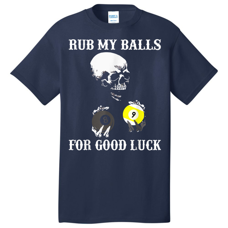 Billiards Halloween Funny T Shirt Rub My Balls For Good Luck Basic T-shirt | Artistshot