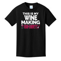 Winemaker This Is My Wine Making Shirt For Professional T Shirt Basic Youth T-shirt | Artistshot