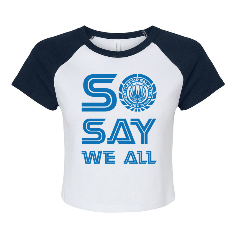 So Say We All Raglan Crop Top by cm-arts | Artistshot