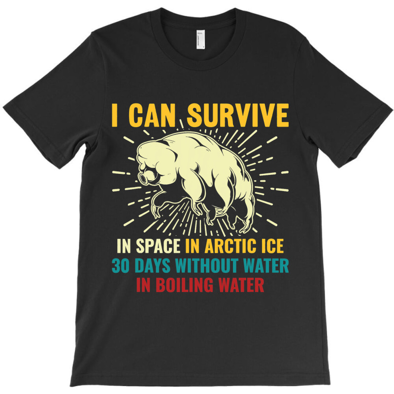 Funny I Can Survive Microbiology Water Bear Tardig T-shirt | Artistshot