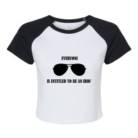 Everyone Is Entitled To Be An Idiot Funny Biden Raglan Crop Top | Artistshot