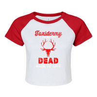 Taxidermist I Bring Dead Back To Life Funny Taxidermy Raglan Crop Top | Artistshot