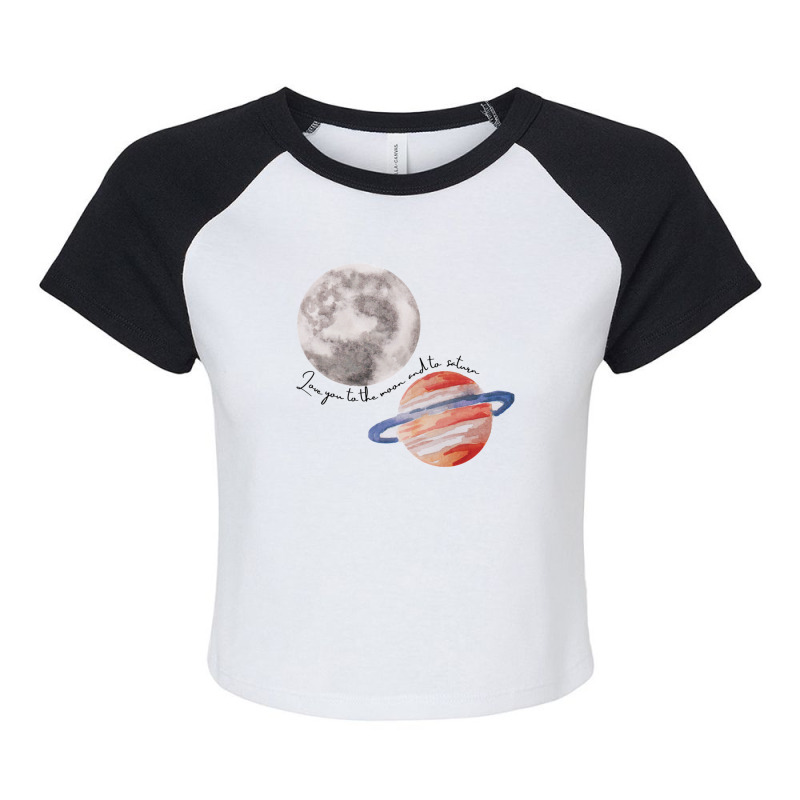 Love You To The Moon And To Saturn Raglan Crop Top by JesusMesaMurillo | Artistshot