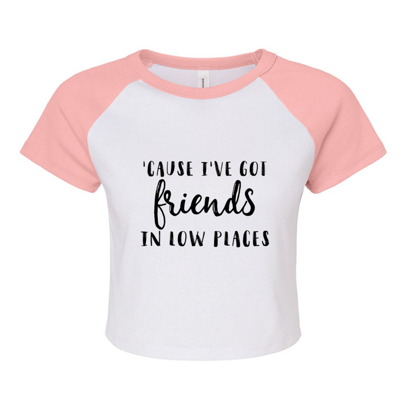 Friends In Low Places Raglan Crop Top by ERNIEHERNANDEZ | Artistshot