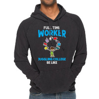 Full Time Worker Juggling College Be Like Books St Vintage Hoodie | Artistshot