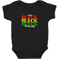 I Am Black Everyday Baby Bodysuit | Artistshot