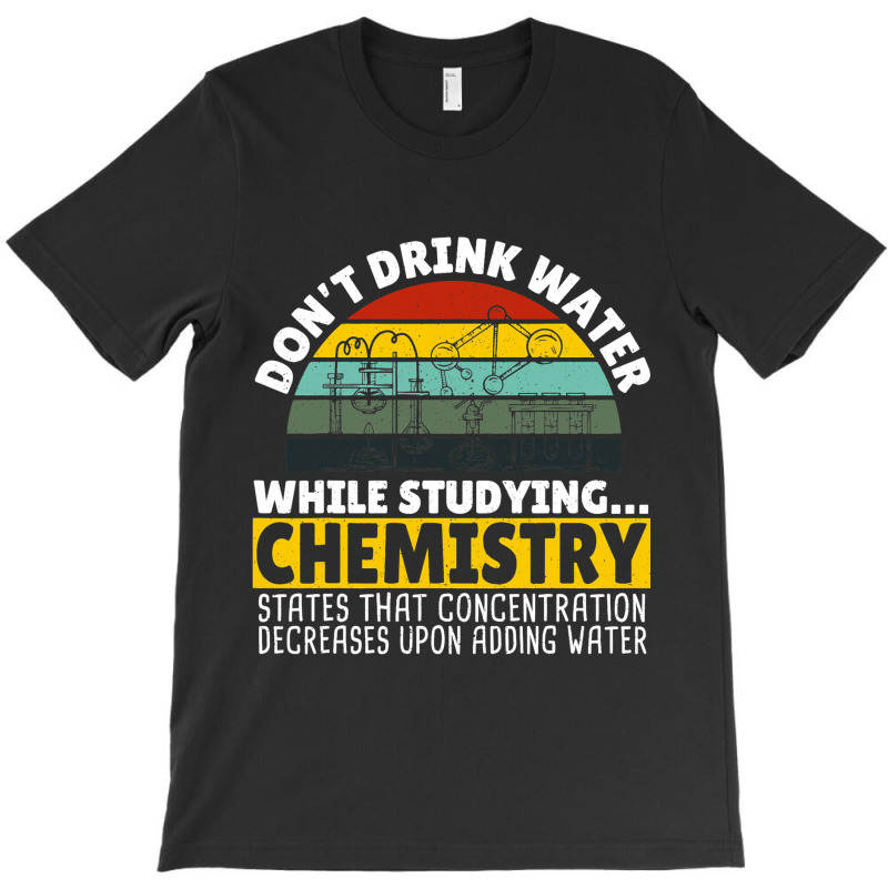 Don’t Drink Water While Studyin Microbiology Mic T-shirt | Artistshot