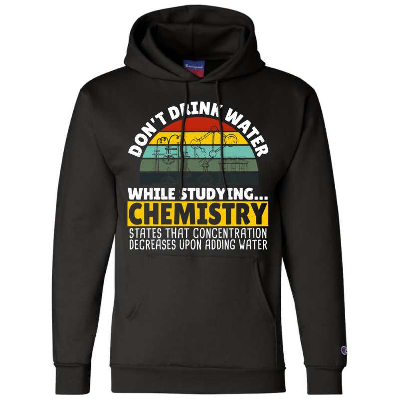 Don’t Drink Water While Studyin Microbiology Mic Champion Hoodie | Artistshot