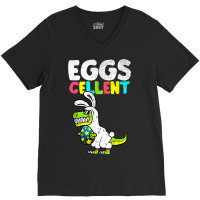 Egg Cellent Egg Hunter Easter Day Shirt Bunny Dino V-neck Tee | Artistshot