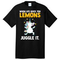 Funny Quotes When Life Gives You Lemons Juggle It  Basic T-shirt | Artistshot