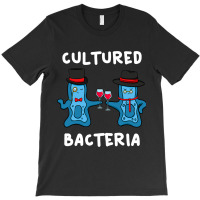 Cultured Bacteria Bacteriologist Microbiologist Bi T-shirt | Artistshot