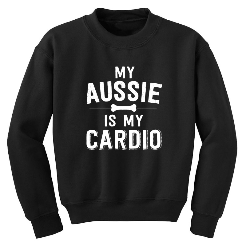 My Aussie Is My Cardio Australian Shepherd Dog Running Youth Sweatshirt by diegomicel | Artistshot