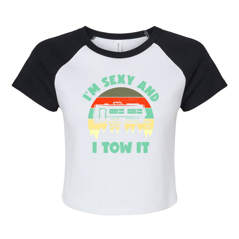 Im Sexy And I Tow It, Caravan Camping Rv Trailer, Camp Raglan Crop Top by cm-arts | Artistshot