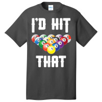 Mens Billiards Funny I'd Hit That Pool Balls Player T Shirt Basic T-shirt | Artistshot