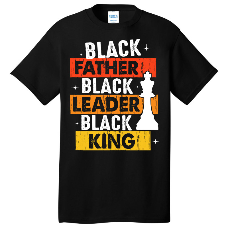 Black Father Black Leader Black King T  Shirt Black Father Black Leade Basic T-shirt by blossomparkour | Artistshot