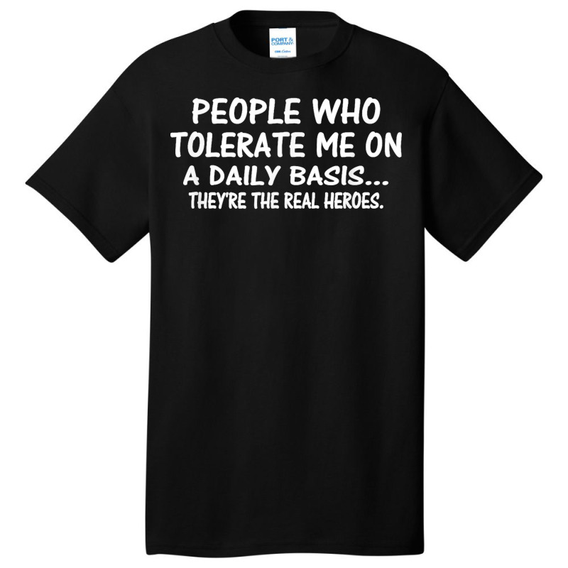 People Who Tolerate Me On A Daily Basis Funny Vintage T Shirt Basic T-shirt | Artistshot