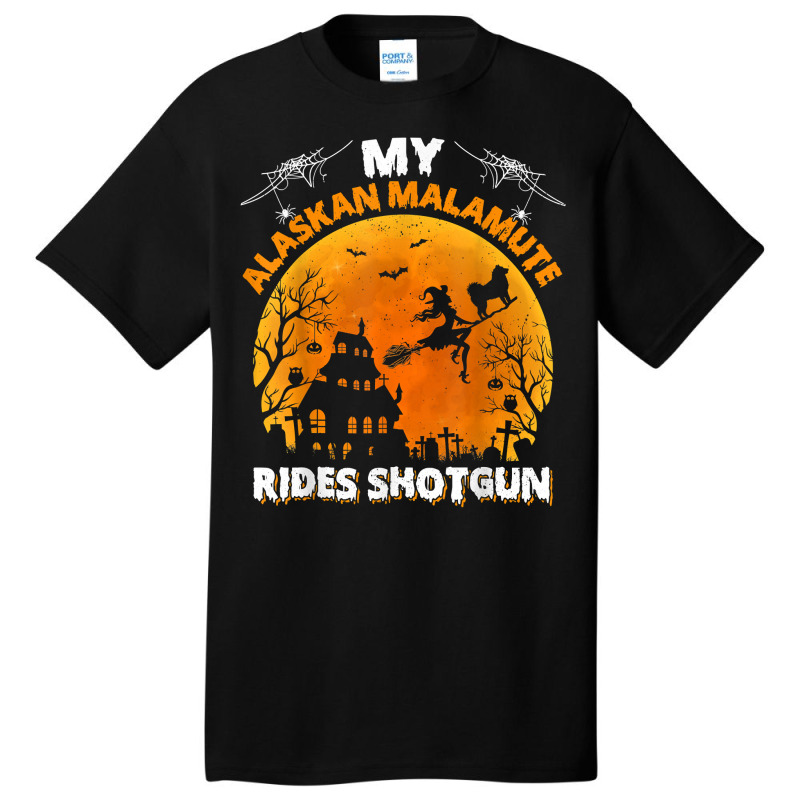 Alaskan Malamute Ride Shotgun Alaskan Malamute Dog Halloween T Shirt Basic T-shirt | Artistshot