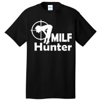 Milf Hunter Basic T-shirt | Artistshot