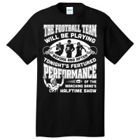 The Football Team Will Be Playing Before And After T-shirt Basic T-shirt | Artistshot