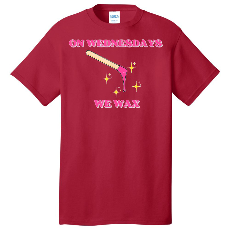 On Wednesdays We Wax Esthetician Aesthetician Skincare T Shirt Basic T-shirt | Artistshot