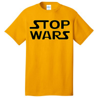 Stop Wars Basic T-shirt | Artistshot