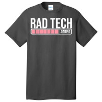 Rad Tech Loading Radiology Student   Future Radiologist T Shirt Basic T-shirt | Artistshot