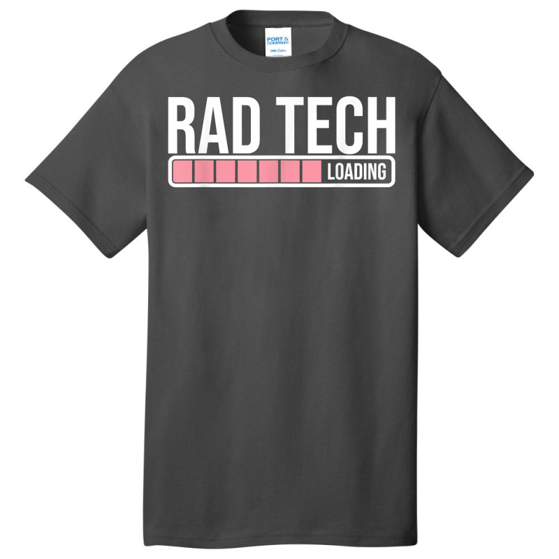 Rad Tech Loading Radiology Student   Future Radiologist T Shirt Basic T-shirt by Sowells | Artistshot