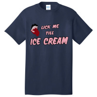 Lick Me Till Ice Cream Basic T-shirt | Artistshot