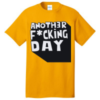 Another Day Basic T-shirt | Artistshot