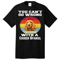 Cocker Spaniel Dog You Can’t Go Wrong With A Cocker Spaniel T Shirt Basic T-shirt | Artistshot