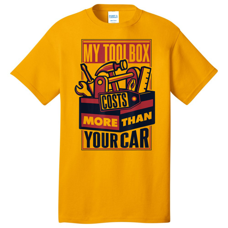 My Toolbox Costs More Than Your Car Auto Mechanic T Shirt Basic T-shirt by agueron | Artistshot