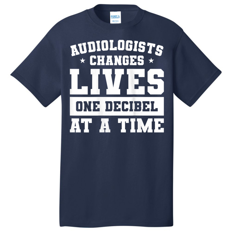 Womens Audiologist Changes Lives One Decibel At A Time Audiology Tank Basic T-shirt by dornakgb | Artistshot