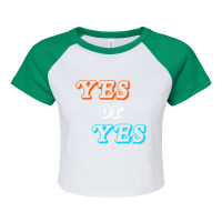 Yes Or Yes Premium Raglan Crop Top | Artistshot