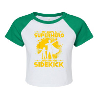 My Dad's A Superhero And I'm His Sidekick T Shirt Raglan Crop Top | Artistshot