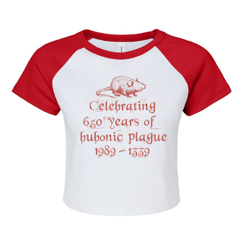 Celebrating 650 Years Of Bubonic Plague 1339 1989 Funny Raglan Crop Top by Posh | Artistshot