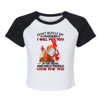 Chicken Dont Ruffle My Feathers I Will Put You In The Trunk Chicken 12 Raglan Crop Top | Artistshot