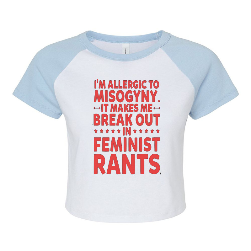 Ae,i'm Allergic To Misogyny Funny Feminist Raglan Crop Top by cm-arts | Artistshot