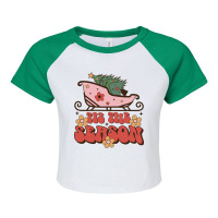 Tis The Season - Christmas Raglan Crop Top | Artistshot