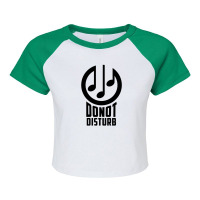 Do Not Disturb - Headphones Music Lovers Raglan Crop Top | Artistshot