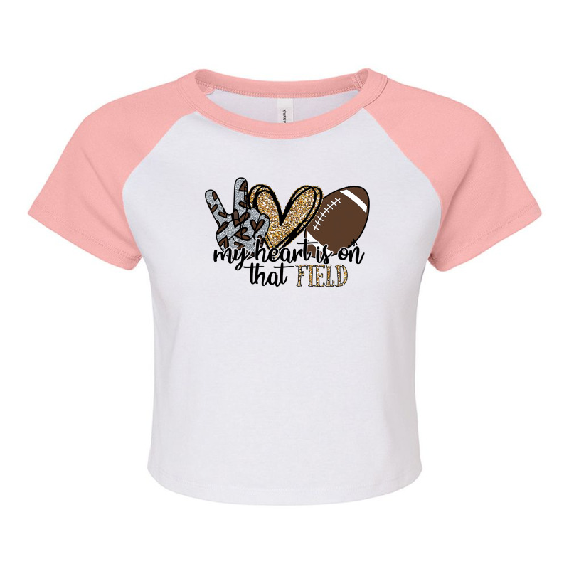 Football My Heart Is On That Field Football Lovers Spirited Sport 39 F Raglan Crop Top by coolquirrell | Artistshot