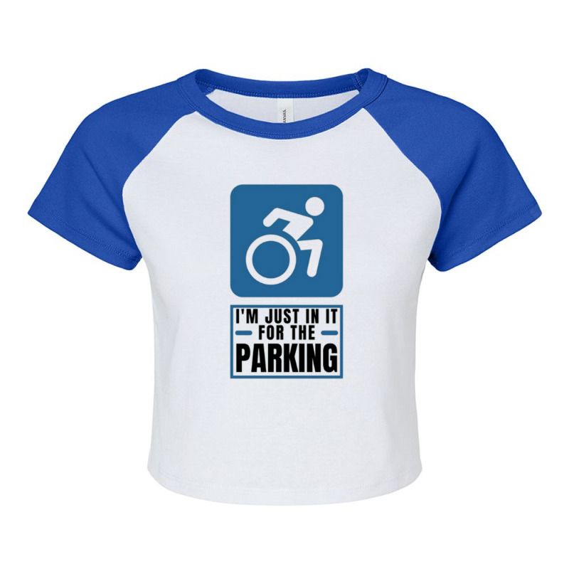 In It For The Parking, Amputation, Disabled, Humor Amputee, Amputee, A Raglan Crop Top by cm-arts | Artistshot