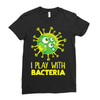 Funny Science Biology Microbiologist I Play With B Ladies Fitted T-shirt | Artistshot