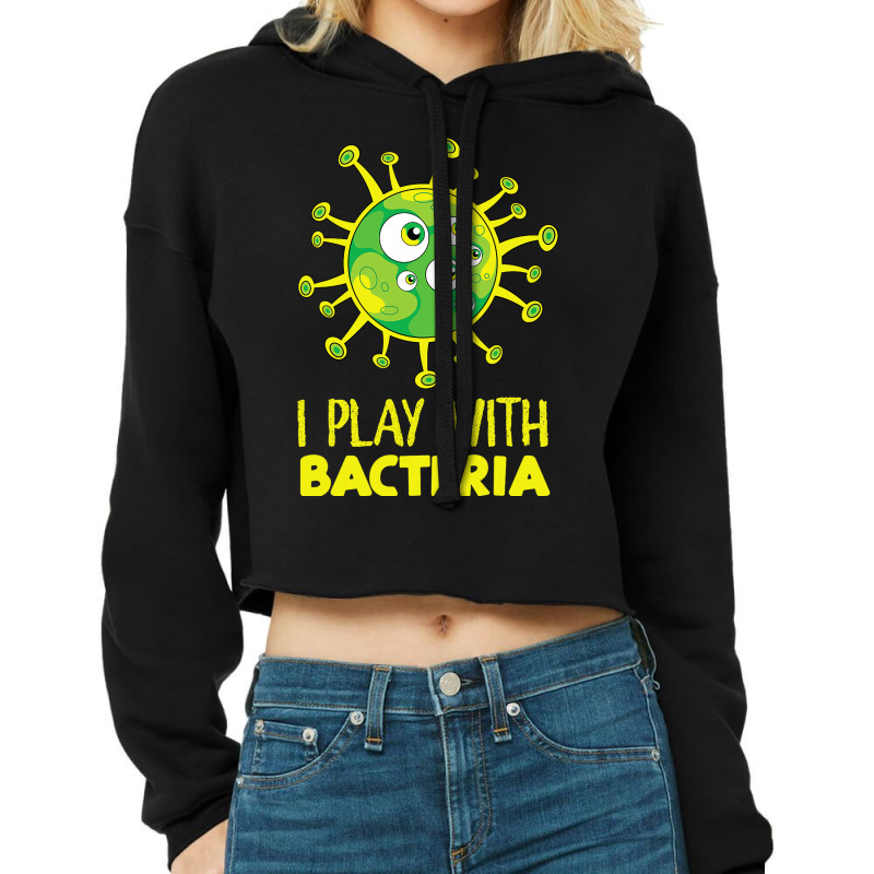 Funny Science Biology Microbiologist I Play With B Cropped Hoodie by BraylanKaufman | Artistshot